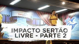 Impacto Sertão Livre  Parte 2  011  Vlog do Juliano Son [upl. by Milissent]