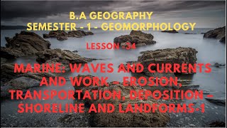 34 WAVES AND CURRENTS AND WORK – EROSION TRANSPORTATION DEPOSITION – SHORELINE AND LANDFORMS 1 [upl. by Hurless838]