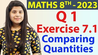 Q 1  Ex 71  Comparing Quantities  NCERT Maths Class 8th  Chapter 7 New Syllabus CBSE 2023 [upl. by Aisitel149]