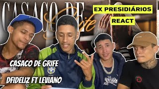 EX PRESIDIÁRIOS REACT  Dfideliz ft Leviano  Casaco de Grife prod RUXN [upl. by Annerahs]