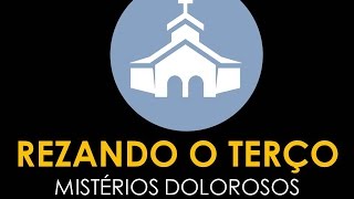 REZANDO O TERÇO MISTÉRIOS DOLOROSOS [upl. by Milah]