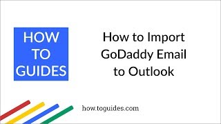 How to Import GoDaddy Email to Outlook  HowToGuidescom [upl. by Terrab]