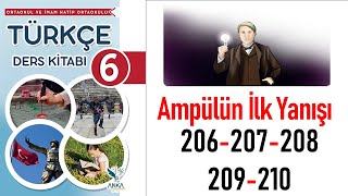 Ampulün İlk Yanışı 6Sınıf Türkçe Ders Kitabı Sayfa 206 207 208 209 210 Cevapları [upl. by Jennilee646]