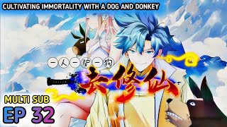 Cultivating Immortality With a Dog and Donkey Ep 32 Multi Sub 1080p HD [upl. by Alenson150]