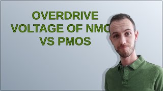 Electronics Overdrive voltage of NMOS vs PMOS [upl. by Peggi]