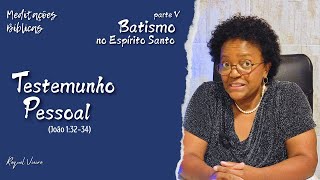 12  BATISMO NO ESPÍRITO SANTO TESTEMUNHO PESSOAL  Meditações Bíblicas  apa Raquel Vieira [upl. by Ogait990]