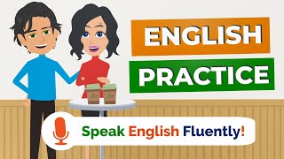 Learn English Conversation Practice to Improve English Speaking Skills [upl. by Aillil307]