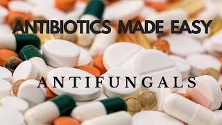 Antibiotics Made Easy Antifungals [upl. by Atelra]