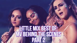 Little Mix Best of MV behind the scenes  Part 2 [upl. by Wynny]