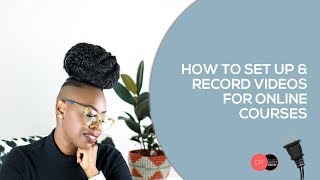 How To Set Up amp Record Videos For Online Courses  XayLi Barclay [upl. by Slifka]