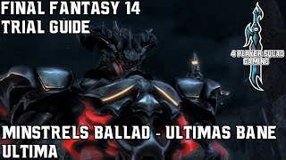 Final Fantasy 14  A Realm Reborn  The Minstrels Ballad  Ultimas Bane  Trial Guide [upl. by Jourdain]