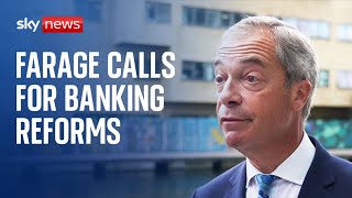 Nigel Farage I want regulatory change says former Brexit Party leader over bank row [upl. by Ytteb587]