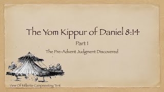 The Yom Kippur of Daniel 814  Part 1 [upl. by Ityak]