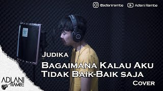 Bagaimana Kalau Aku Tidak Baik  Baik Saja  Judika Video Lirik  Adlani Rambe Cover [upl. by Kelbee803]