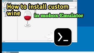 How to install custom wine in mobox Emulator full tutorial [upl. by Croteau]