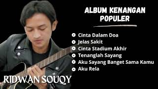 Ridwan SouQy Album Kenangan Populer  Lagu Nostalgia Terbaik [upl. by Ahsac]