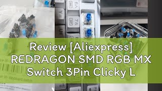 Review Aliexpress REDRAGON SMD RGB MX Switch 3Pin Clicky Linear Tactile Silent Red Blue Black Bro [upl. by Sofko]