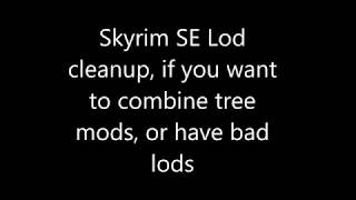 Skyrim SE cleanup lods [upl. by Gwenette]