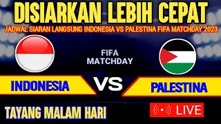 🔴Live TV Nasional  Jadwal Timnas Indonesia vs Palestina Ujicoba Internasional FIFA Matchday 2023 [upl. by Dickie]