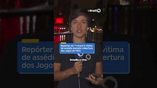 Repórter da TV Brasil é vítima de assédio durante cobertura dos Jogos de Paris [upl. by Onoitna]