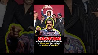 Rawayana cancela todos sus conciertos en Venezuela tras críticas de Maduro a Venekas noticias [upl. by Margeaux]