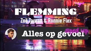 Alles Op Gevoel  FLEMMING Zoë Tauran amp Ronnie Flex Sped Up 4K [upl. by Housum]