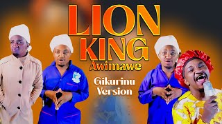 Lion King Awimawe Gikurinu Version  Mc Njagi [upl. by Eikcim]