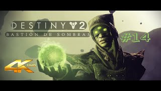 Destiny 2 Bastión de Sombras 14 españolPC4K UHD [upl. by Claire]