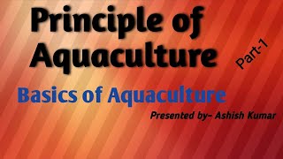 Basics of Aquaculture Principle of Aquaculture What do you mean by Aquaculture Aquaculture [upl. by Ogram]