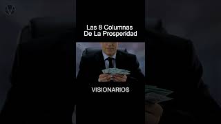 Las 8 Columnas De La Prosperidad [upl. by Anicnarf]