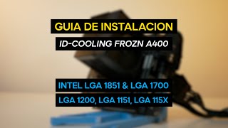 Guia de Instalacion ID Cooling Frozn A400 y A410 Intel LGA 1700 1851 1200 1151 [upl. by Aleydis104]