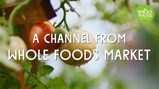 Welcome to Whole Foods Markets YouTube Channel [upl. by Naul]