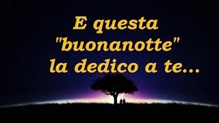 Canzoni della buonanotte  quotE questa buonanotte la dedico a tequot canzoni italiane 2014 [upl. by Lyrad496]