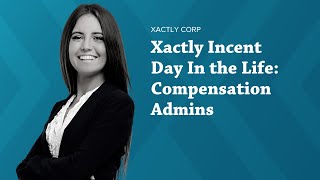 Day In the Life Compensation Admins — Xactly Incent [upl. by Leighland]