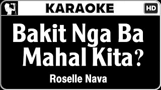 Roselle Nava  Bakit Nga Ba Mahal Kita Karaoke Version  HQ Audio [upl. by Stav]