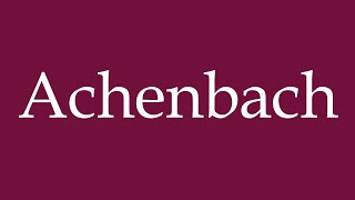 How to Pronounce Achenbach Correctly in German [upl. by Yrred]