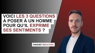 3 questions à poser à un homme pour quil exprime ses sentiments [upl. by Lune]