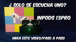 ✅INPODS 13 PRO SOLO SE ESCUCHA UNO SOLUCIÓN PASO A PASO [upl. by Bauer]