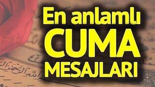 EN GÜZEL CUMA MESAJLARI RESİMLİ CUMA MESAJLARI ANLAMLI CUMA MESAJLARI İBRETLİK CUMA MESAJLARI MESAJ [upl. by Ellan]