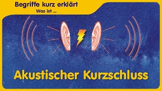 Was ist ein akustischer Kurzschluss  Begriffe kurz erklärt [upl. by Ardnwahs]