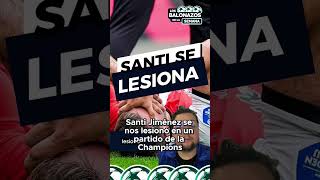 ¡Santi Jiménez se lesiona en la Champions futbol deportes [upl. by Slocum]