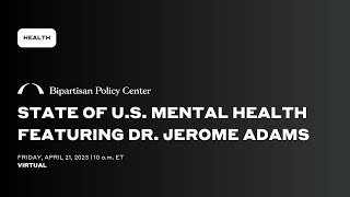 State of US Mental Health Featuring Dr Jerome Adams [upl. by Anaehr890]