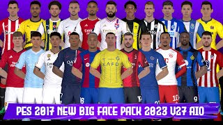 PES 2017 NEW MEGA FACE PACK 2023 V27 AIO [upl. by Ellebyam]