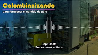 🎧PODCAST  🇨🇴Somos seres activos  ⏯︎ Capítulo 5 [upl. by Naelcm116]