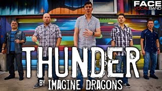 Thunder by Imagine Dragons Face Vocal Band Cover [upl. by Shreve]