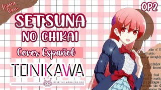 TONIKAWA OP 2 Cover Español Latino Setsuna no Chikai Tonikaku Kawaii 2 OP Cover Español  刹那の誓い [upl. by Ahsienaj]