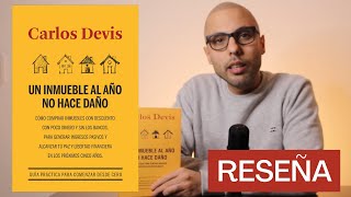 ReseñaResumen del libro quotUn inmueble al año no hace dañoquot  Autor Carlos Devis [upl. by Hoopes]