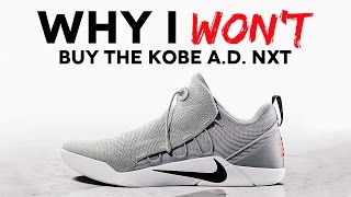 Why I WONT Buy the Nike Kobe AD NXT [upl. by Ayikal]