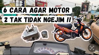 6 CARA AGAR MOTOR 2 TAK TIDAK NGEJIM SAAT PERJALANAN JAUH   ANTI NGEJIM [upl. by Harned]