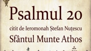 PSALMUL 20 citit in Sfantul Munte Athos cu TEXT [upl. by Baugh930]